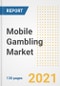 Mobile Gambling Market Outlook, Growth Opportunities, Market Share, Strategies, Trends, Companies, and Post-COVID Analysis, 2021 - 2028 - Product Image