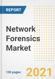 Network Forensics Market Outlook, Growth Opportunities, Market Share, Strategies, Trends, Companies, and Post-COVID Analysis, 2021 - 2028- Product Image