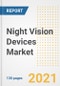 Night Vision Devices Market Outlook, Growth Opportunities, Market Share, Strategies, Trends, Companies, and Post-COVID Analysis, 2021 - 2028 - Product Image