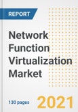 Network Function Virtualization Market Outlook, Growth Opportunities, Market Share, Strategies, Trends, Companies, and Post-COVID Analysis, 2021 - 2028- Product Image