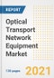 Optical Transport Network Equipment Market Outlook, Growth Opportunities, Market Share, Strategies, Trends, Companies, and Post-COVID Analysis, 2021 - 2028 - Product Thumbnail Image
