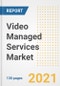 Video Managed Services Market Outlook, Growth Opportunities, Market Share, Strategies, Trends, Companies, and Post-COVID Analysis, 2021 - 2028 - Product Image