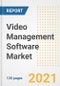 Video Management Software Market Outlook, Growth Opportunities, Market Share, Strategies, Trends, Companies, and Post-COVID Analysis, 2021 - 2028 - Product Image