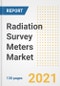 Radiation Survey Meters Market Outlook, Growth Opportunities, Market Share, Strategies, Trends, Companies, and Post-COVID Analysis, 2021 - 2028 - Product Image