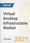 Virtual Desktop Infrastructure (VDI) Market Outlook, Growth Opportunities, Market Share, Strategies, Trends, Companies, and Post-COVID Analysis, 2021 - 2028 - Product Image