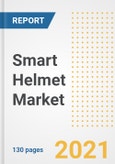 Smart Helmet Market Outlook, Growth Opportunities, Market Share, Strategies, Trends, Companies, and Post-COVID Analysis, 2021 - 2028- Product Image