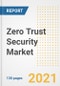 Zero Trust Security Market Outlook, Growth Opportunities, Market Share, Strategies, Trends, Companies, and Post-COVID Analysis, 2021 - 2028 - Product Image