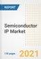 Semiconductor IP Market Outlook, Growth Opportunities, Market Share, Strategies, Trends, Companies, and Post-COVID Analysis, 2021 - 2028 - Product Image