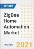 ZigBee Home Automation Market Outlook, Growth Opportunities, Market Share, Strategies, Trends, Companies, and Post-COVID Analysis, 2021 - 2028- Product Image