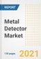 Metal Detector Market Outlook, Growth Opportunities, Market Share, Strategies, Trends, Companies, and Post-COVID Analysis, 2021 - 2028 - Product Image
