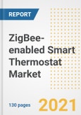 ZigBee-enabled Smart Thermostat Market Outlook, Growth Opportunities, Market Share, Strategies, Trends, Companies, and Post-COVID Analysis, 2021 - 2028- Product Image