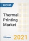Thermal Printing Market Outlook, Growth Opportunities, Market Share, Strategies, Trends, Companies, and Post-COVID Analysis, 2021 - 2028 - Product Image