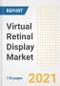 Virtual Retinal Display Market Outlook, Growth Opportunities, Market Share, Strategies, Trends, Companies, and Post-COVID Analysis, 2021 - 2028 - Product Thumbnail Image