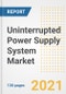 Uninterrupted Power Supply System Market Outlook, Growth Opportunities, Market Share, Strategies, Trends, Companies, and Post-COVID Analysis, 2021 - 2028 - Product Image