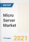 Micro Server Market Outlook, Growth Opportunities, Market Share, Strategies, Trends, Companies, and Post-COVID Analysis, 2021 - 2028 - Product Image