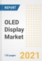 OLED Display Market Outlook, Growth Opportunities, Market Share, Strategies, Trends, Companies, and Post-COVID Analysis, 2021 - 2028 - Product Image