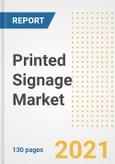 Printed Signage Market Outlook, Growth Opportunities, Market Share, Strategies, Trends, Companies, and Post-COVID Analysis, 2021 - 2028- Product Image