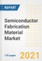 Semiconductor Fabrication Material Market Outlook, Growth Opportunities, Market Share, Strategies, Trends, Companies, and Post-COVID Analysis, 2021 - 2028 - Product Thumbnail Image