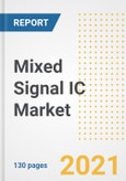 Mixed Signal IC Market Outlook, Growth Opportunities, Market Share, Strategies, Trends, Companies, and Post-COVID Analysis, 2021 - 2028- Product Image