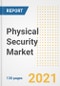 Physical Security Market Outlook, Growth Opportunities, Market Share, Strategies, Trends, Companies, and Post-COVID Analysis, 2021 - 2028 - Product Image