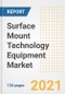 Surface Mount Technology (SMT) Equipment Market Outlook, Growth Opportunities, Market Share, Strategies, Trends, Companies, and Post-COVID Analysis, 2021 - 2028 - Product Thumbnail Image