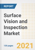 Surface Vision and Inspection Market Outlook, Growth Opportunities, Market Share, Strategies, Trends, Companies, and Post-COVID Analysis, 2021 - 2028- Product Image