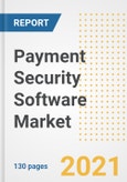 Payment Security Software Market Outlook, Growth Opportunities, Market Share, Strategies, Trends, Companies, and Post-COVID Analysis, 2021 - 2028- Product Image