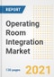 Operating Room Integration Market Outlook, Growth Opportunities, Market Share, Strategies, Trends, Companies, and Post-COVID Analysis, 2021 - 2028 - Product Image