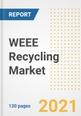 WEEE Recycling Market Outlook, Growth Opportunities, Market Share, Strategies, Trends, Companies, and Post-COVID Analysis, 2021 - 2028- Product Image