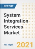System Integration Services Market Outlook, Growth Opportunities, Market Share, Strategies, Trends, Companies, and Post-COVID Analysis, 2021 - 2028- Product Image