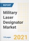 Military Laser Designator Market Outlook, Growth Opportunities, Market Share, Strategies, Trends, Companies, and Post-COVID Analysis, 2021 - 2028 - Product Image