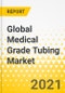 Global Medical Grade Tubing Market - Analysis and Forecast, 2021-2030 - Product Thumbnail Image
