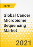 Global Cancer Microbiome Sequencing Market - Analysis and Forecast, 2021-2031- Product Image