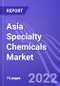 Asia Specialty Chemicals Market (China, Japan & India): Insights & Forecast with Potential Impact of COVID-19 (2022-2026) - Product Image