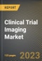 Clinical Trial Imaging Market Research Report by Product & Service (Services and Software), Modality, Therapeutic area, End-User, State - United States Forecast to 2027 - Cumulative Impact of COVID-19 - Product Image