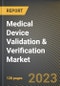 Medical Device Validation & Verification Market Research Report by Therapeutic Area (Cardiovascular, Dermatology, and ENT), Application, Technology, State - United States Forecast to 2027 - Cumulative Impact of COVID-19 - Product Thumbnail Image