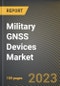 Military GNSS Devices Market Research Report by Type (Compass, Gagan, and Galileo), Component, Application, State - United States Forecast to 2027 - Cumulative Impact of COVID-19 - Product Image