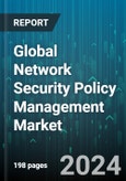 Global Network Security Policy Management Market by Component (Services, Software, Solution), Function (Auditing & Compliance, Change Management, DevOps Integration), Deployment, Industry - Forecast 2024-2030- Product Image
