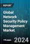 Global Network Security Policy Management Market by Component (Services, Software, Solution), Function (Auditing & Compliance, Change Management, DevOps Integration), Deployment, Industry - Forecast 2024-2030 - Product Thumbnail Image