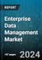 Enterprise Data Management Market by Components, Organization Size, Vertical, Deployment Mode - Global Forecast 2025-2030 - Product Image