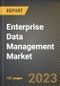 Enterprise Data Management Market Research Report by Components, Vertical, Deployment Mode, Organization Size, State - United States Forecast to 2027 - Cumulative Impact of COVID-19 - Product Image