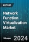 Network Function Virtualization Market by Component, Enterprise Size, Virtualized Network Function, Application, End User - Global Forecast 2025-2030 - Product Image
