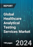 Global Healthcare Analytical Testing Services Market by Type, End User - Forecast 2024-2030- Product Image
