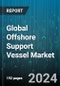 Global Offshore Support Vessel Market by Type (Anchor-Handling Tug Supply Vessels, Chase Vessels, Crew Vessels), Applications (Deepwater, Shallow water), End-Use - Forecast 2023-2030 - Product Image