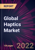 Global Haptics Market 2021-2025- Product Image