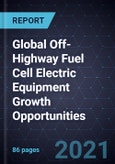 Global Off-Highway Fuel Cell Electric Equipment (FCEE) Growth Opportunities- Product Image