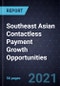 Southeast Asian Contactless Payment Growth Opportunities, Forecast to 2026 - Product Thumbnail Image