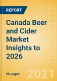 Canada Beer and Cider Market Insights to 2026 - Market Overview, Category and Segment Analysis, Company Market Share, Distribution, Packaging and Consumer Insights- Product Image