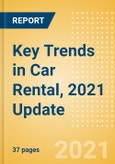 Key Trends in Car Rental, 2021 Update - Analysing Key Market Trends, Opportunities, Challenges, ESG and Disruptor Technologies- Product Image