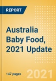 Australia Baby Food, 2021 Update - Market Size by Categories, Consumer Behaviour, Trends and Forecast to 2026- Product Image